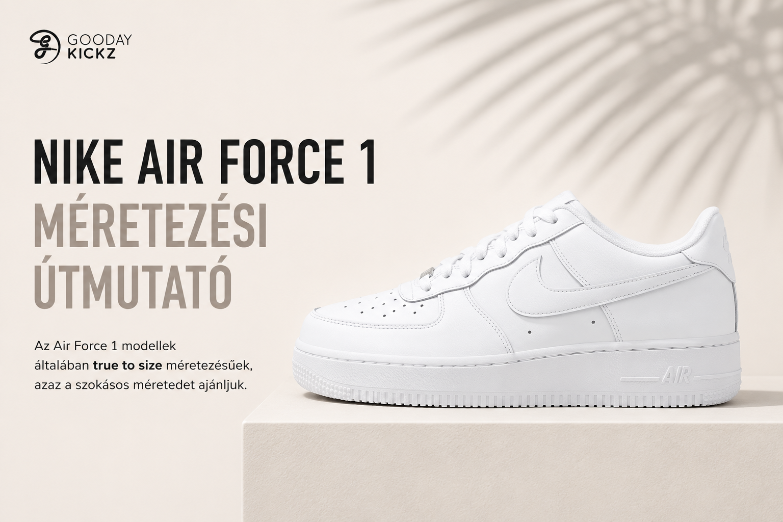 Nike Air Force 1 méretezési útmutató – Gooday Kickz